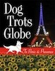 Dog Trots Globe—To Paris and Provence, by Sheron Long